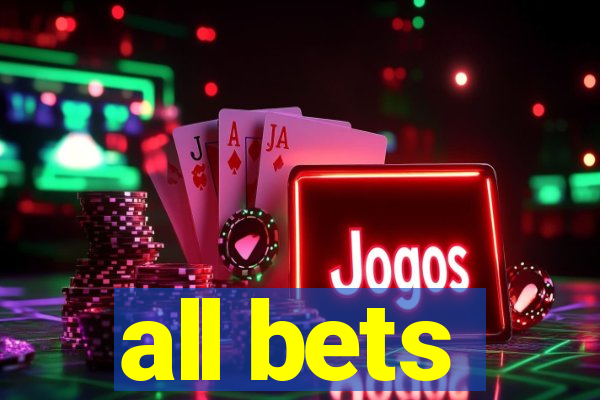 all bets